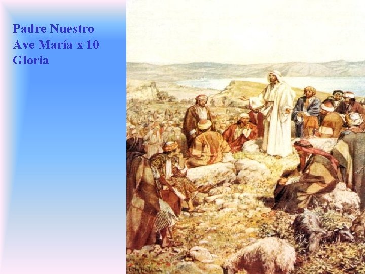 Padre Nuestro Ave María x 10 Gloria Padre Nuestro Ave María x 10 Gloria