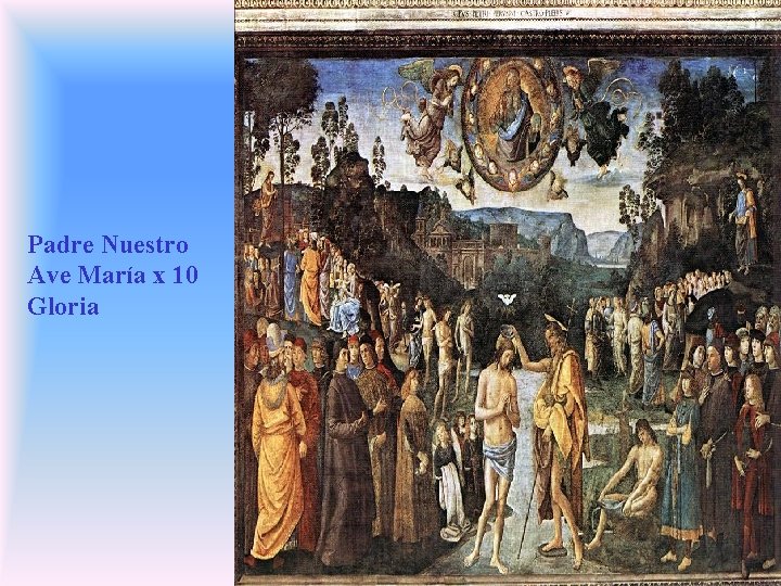 Padre Nuestro Ave María x 10 Gloria Padre Nuestro Ave María x 10 Gloria