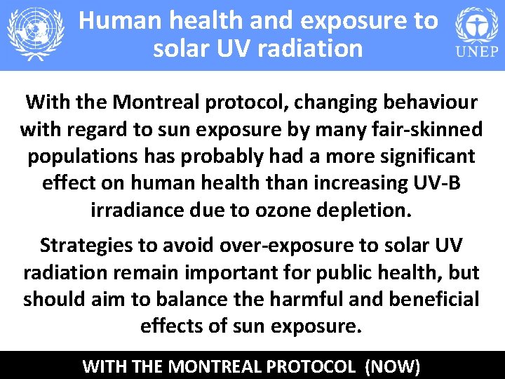 Human health and exposure to solar UV radiation With the Montreal protocol, changing behaviour