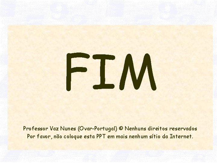 FIM Professor Vaz Nunes (Ovar-Portugal) © Nenhuns direitos reservados Por favor, não coloque esta
