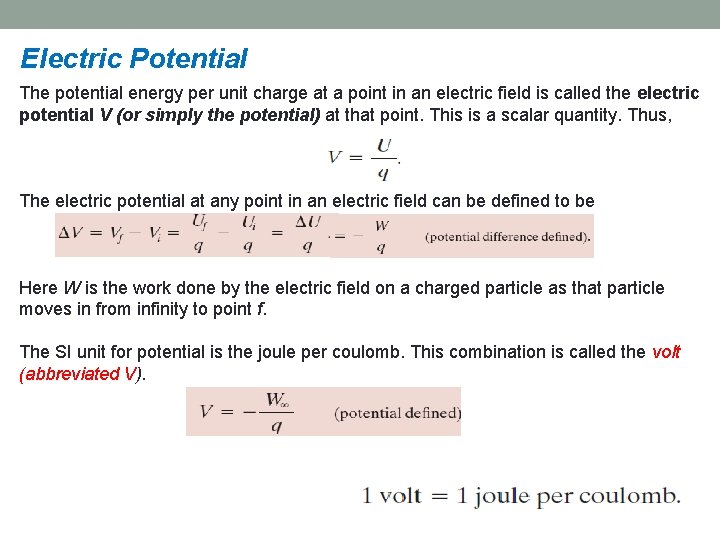 Electric Potential The potential energy per unit charge at a point in an electric