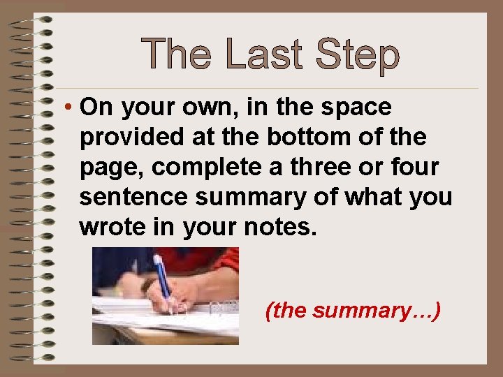 The Last Step • On your own, in the space provided at the bottom
