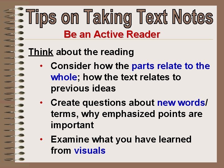 Be an Active Reader Think about the reading • Consider how the parts relate
