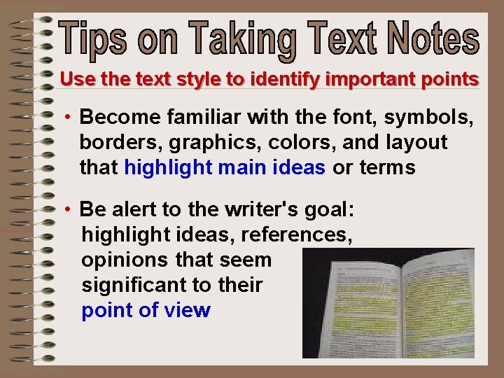 Use the text style to identify important points • Become familiar with the font,