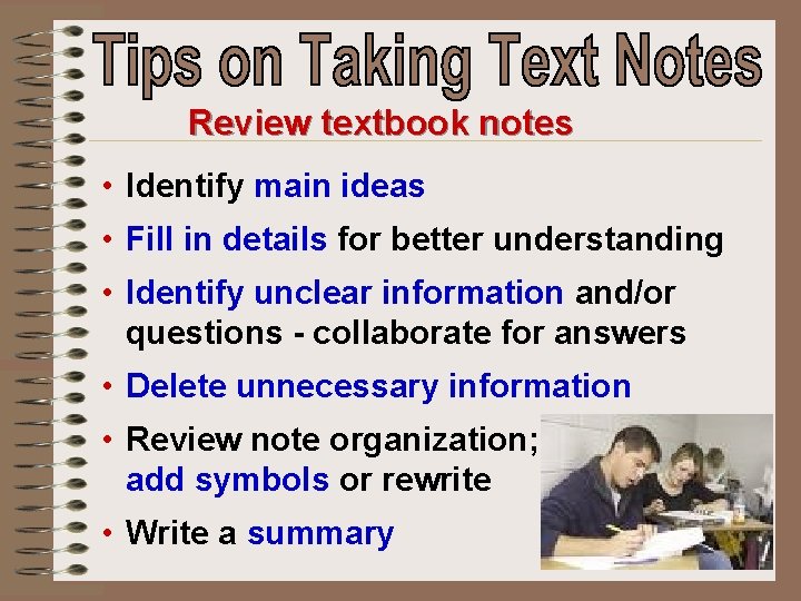 Review textbook notes • Identify main ideas • Fill in details for better understanding