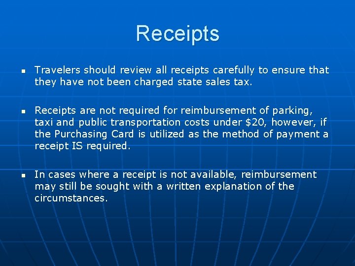 Receipts n n n Travelers should review all receipts carefully to ensure that they