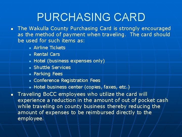 PURCHASING CARD n The Wakulla County Purchasing Card is strongly encouraged as the method