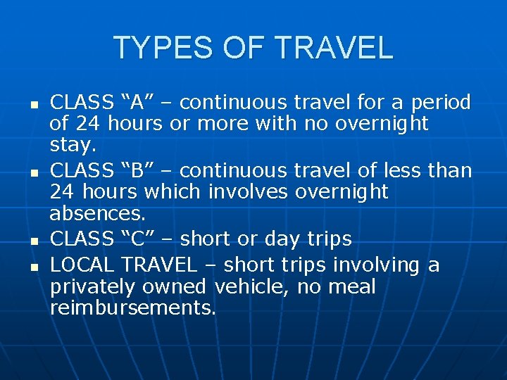 TYPES OF TRAVEL n n CLASS “A” – continuous travel for a period of