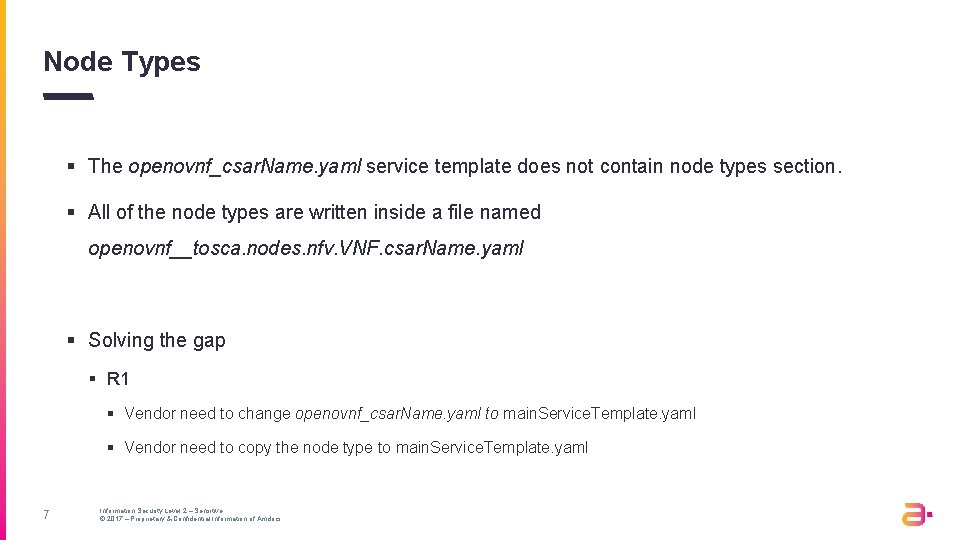 Node Types § The openovnf_csar. Name. yaml service template does not contain node types