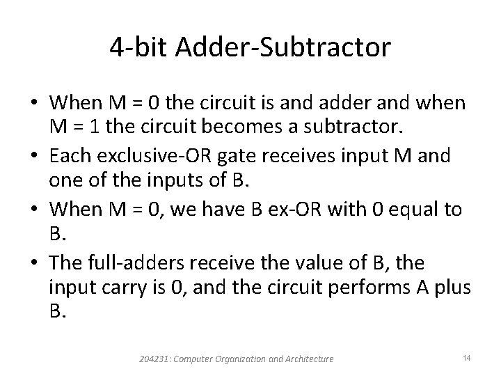 4 -bit Adder-Subtractor • When M = 0 the circuit is and adder and 4 -bit Adder-Subtractor • When M = 0 the circuit is and adder and