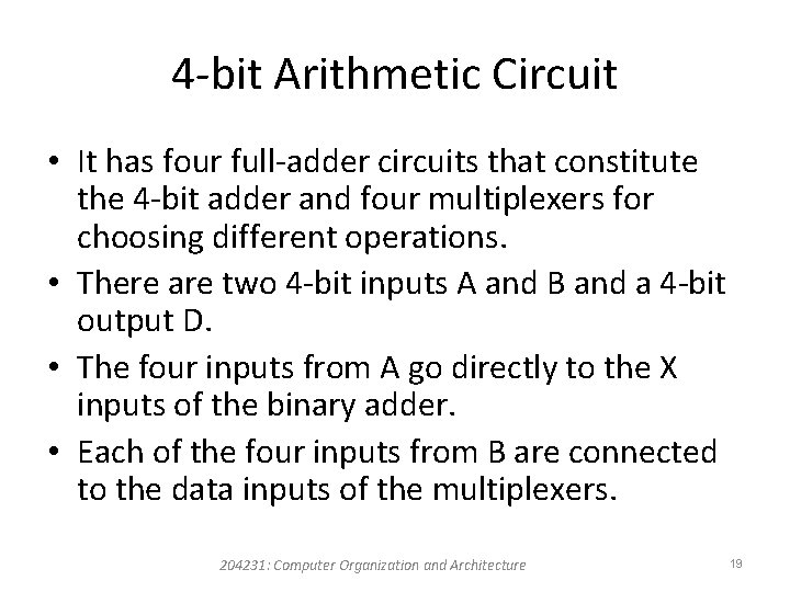 4 -bit Arithmetic Circuit • It has four full-adder circuits that constitute the 4 4 -bit Arithmetic Circuit • It has four full-adder circuits that constitute the 4