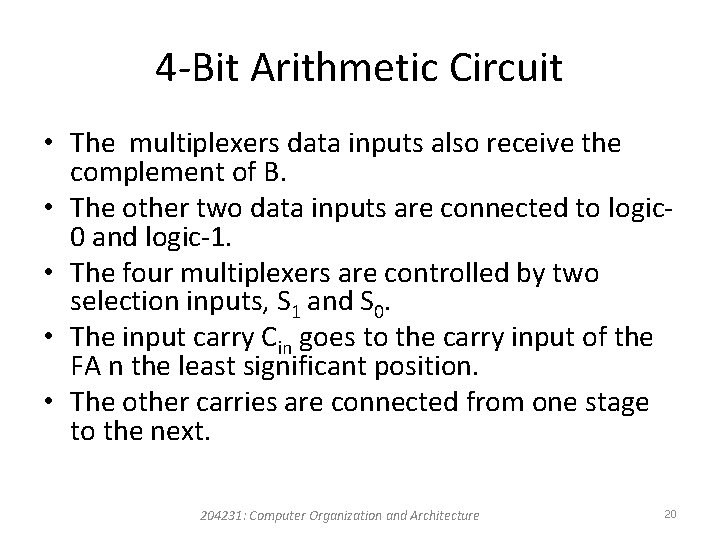 4 -Bit Arithmetic Circuit • The multiplexers data inputs also receive the complement of 4 -Bit Arithmetic Circuit • The multiplexers data inputs also receive the complement of