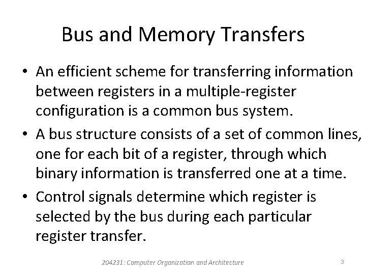 Bus and Memory Transfers • An efficient scheme for transferring information between registers in Bus and Memory Transfers • An efficient scheme for transferring information between registers in