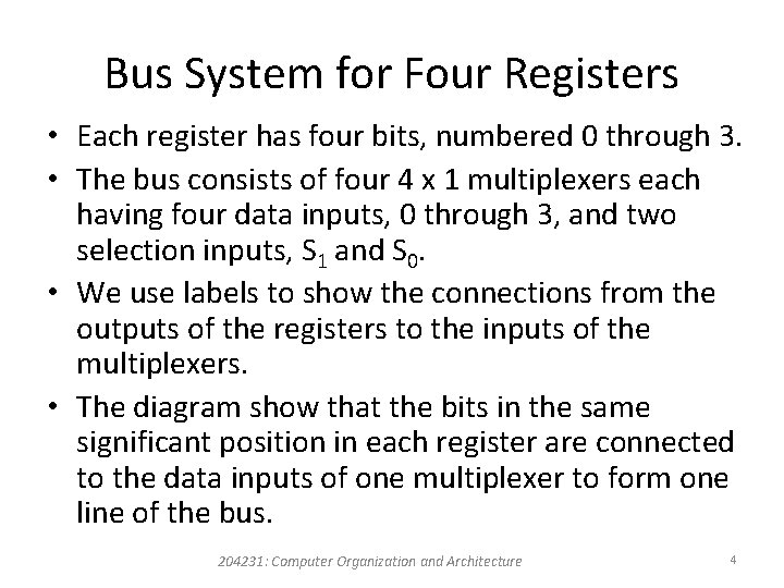 Bus System for Four Registers • Each register has four bits, numbered 0 through Bus System for Four Registers • Each register has four bits, numbered 0 through