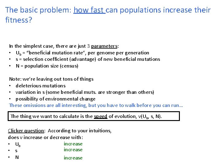 The basic problem: how fast can populations increase their fitness? In the simplest case, The basic problem: how fast can populations increase their fitness? In the simplest case,