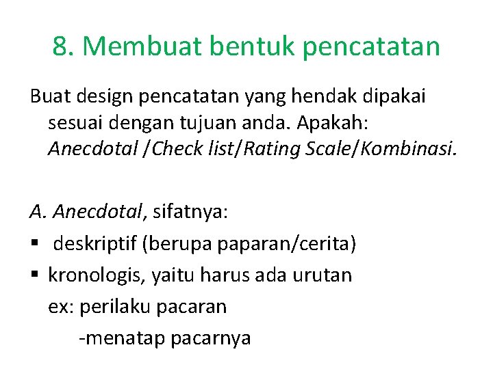 8. Membuat bentuk pencatatan Buat design pencatatan yang hendak dipakai sesuai dengan tujuan anda.