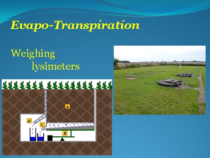 Evapo-Transpiration Weighing lysimeters 