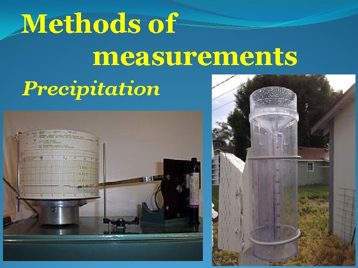Methods of measurements Precipitation 