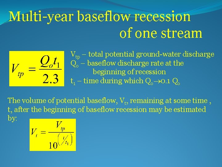 Multi-year baseflow recession of one stream Vtp – total potential ground-water discharge Qo –
