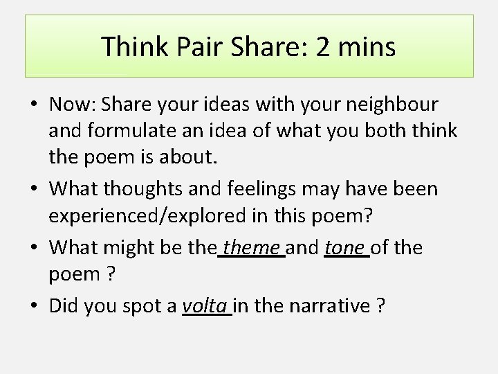 Think Pair Share: 2 mins • Now: Share your ideas with your neighbour and