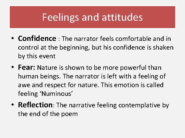 Feelings and attitudes • Confidence : The narrator feels comfortable and in control at