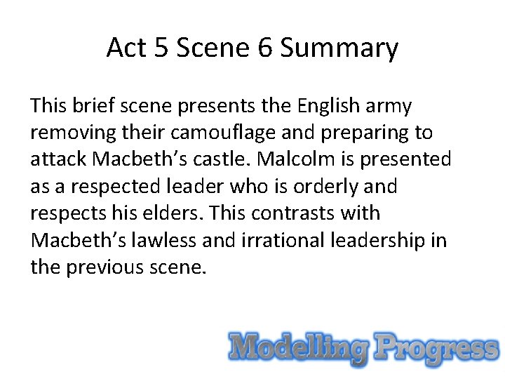 Act 5 Scene 6 Summary This brief scene presents the English army removing their