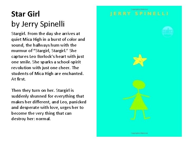 Star Girl by Jerry Spinelli Stargirl. From the day she arrives at quiet Mica