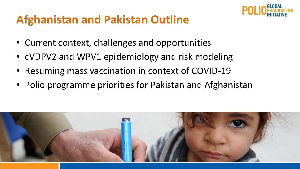 Afghanistan and Pakistan Outline • • Current context, challenges and opportunities c. VDPV 2