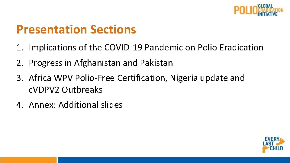 Presentation Sections 1. Implications of the COVID-19 Pandemic on Polio Eradication 2. Progress in