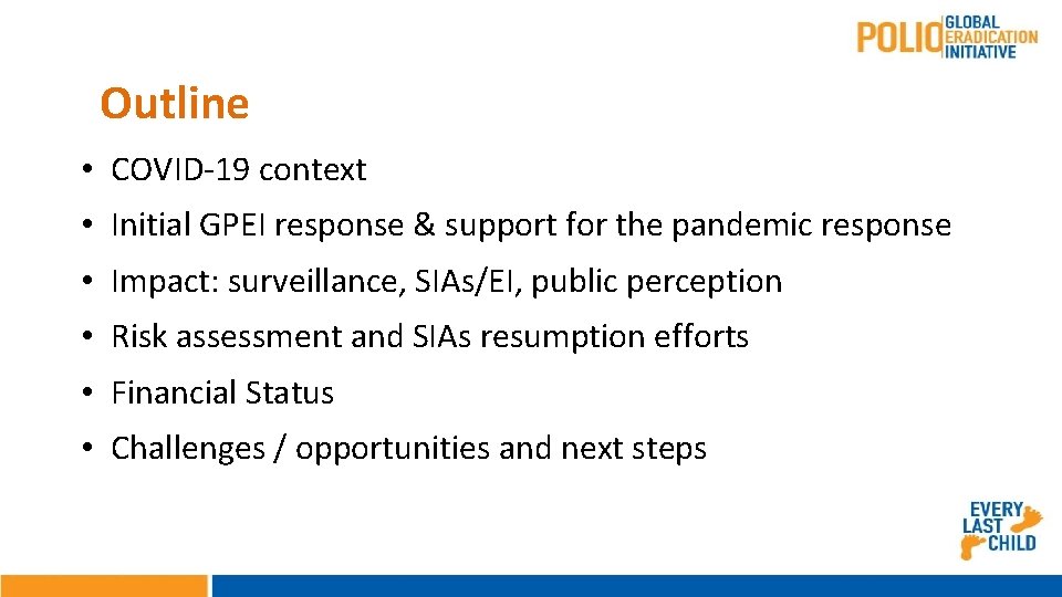 Outline • COVID-19 context • Initial GPEI response & support for the pandemic response