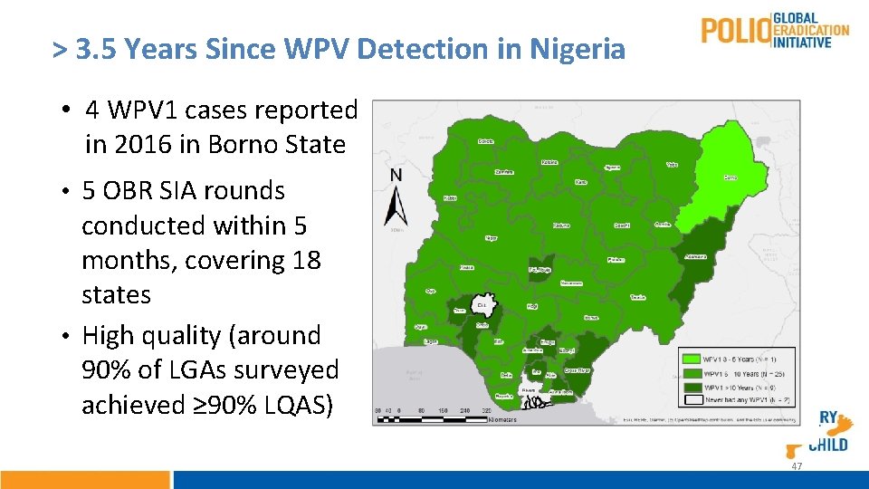 > 3. 5 Years Since WPV Detection in Nigeria • 4 WPV 1 cases