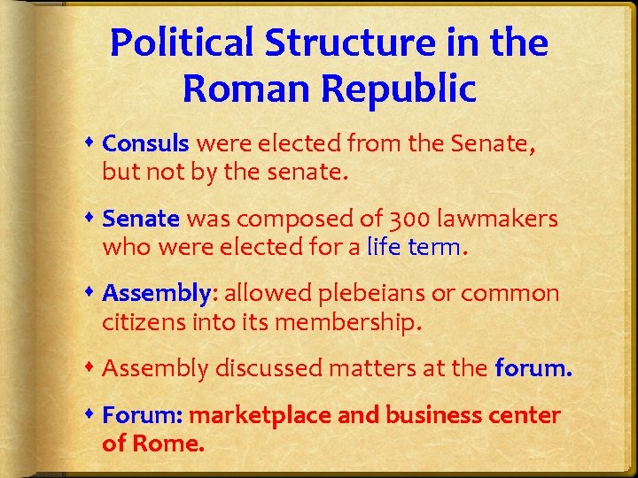 Political Structure in the Roman Republic Consuls were elected from the Senate, but not