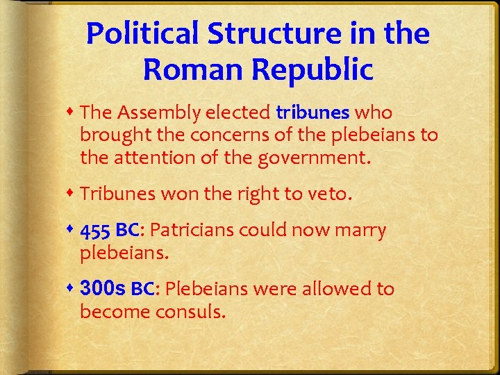 Political Structure in the Roman Republic The Assembly elected tribunes who brought the concerns