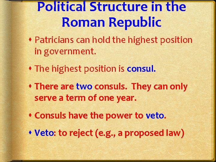 Political Structure in the Roman Republic Patricians can hold the highest position in government.