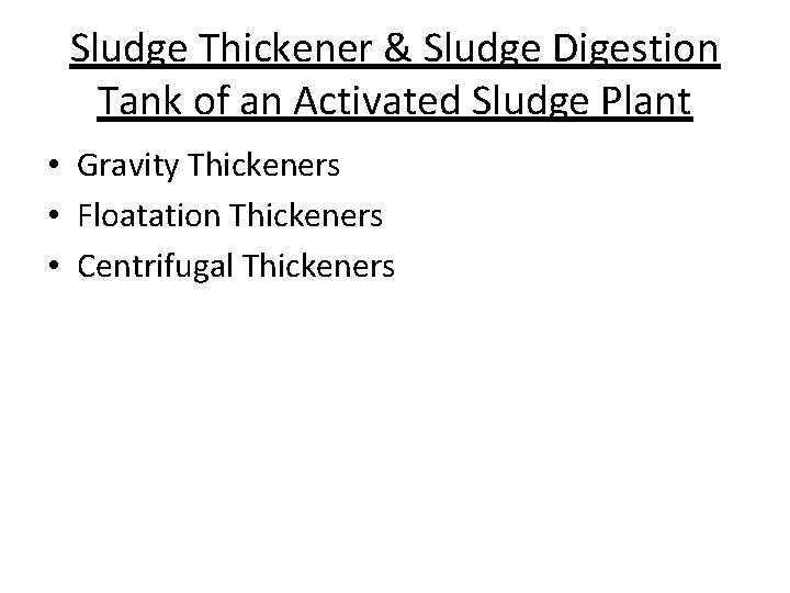 Sludge Thickener & Sludge Digestion Tank of an Activated Sludge Plant • Gravity Thickeners