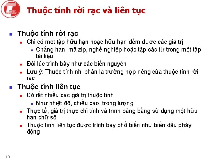 Thuộc tính rời rạc và liên tục n Thuộc tính rời rạc n n