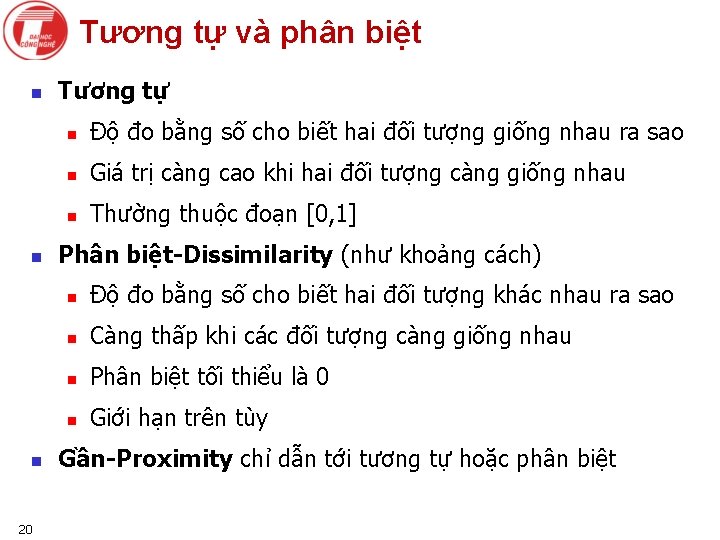 Tương tự và phân biệt n n n 20 Tương tự n Độ đo