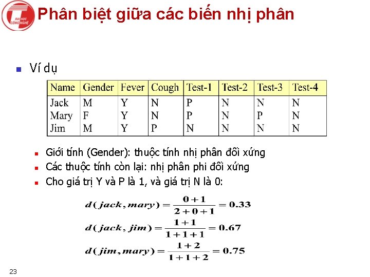 Phân biệt giữa các biến nhị phân n Ví dụ n n n 23