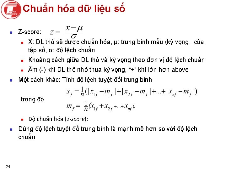 Chuẩn hóa dữ liệu số n Z-score: n n X: DL thô sẽ được