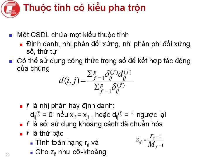 Thuộc tính có kiểu pha trộn n n Một CSDL chứa mọt kiểu thuộc