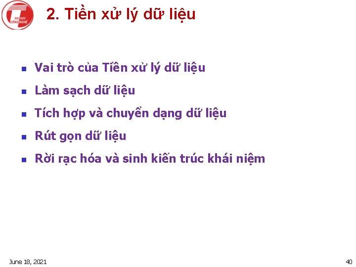 2. Tiền xử lý dữ liệu n Vai trò của Tiền xử lý dữ