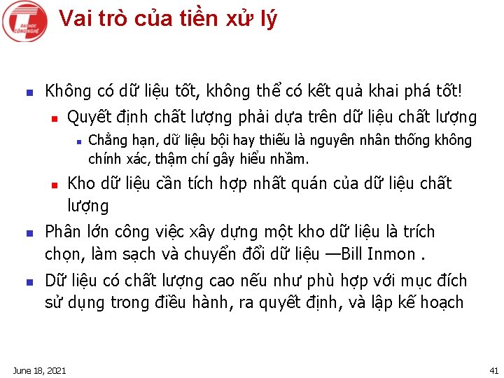 Vai trò của tiền xử lý n Không có dữ liệu tốt, không thể