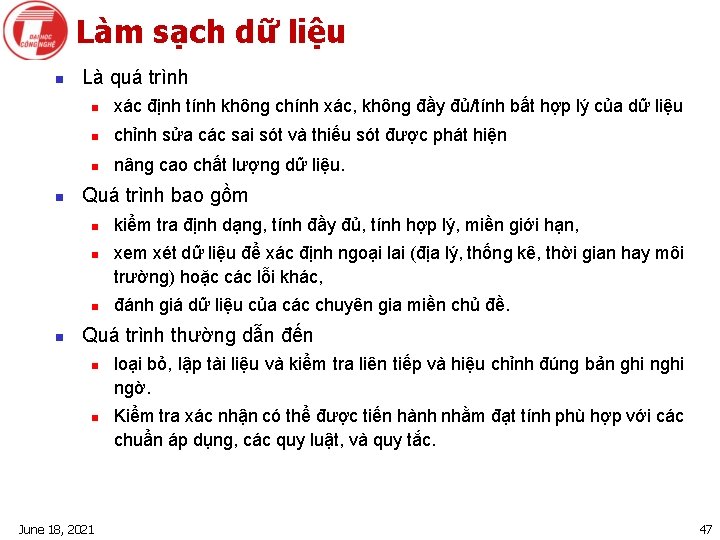 Làm sạch dữ liệu n n Là quá trình n xác định tính không