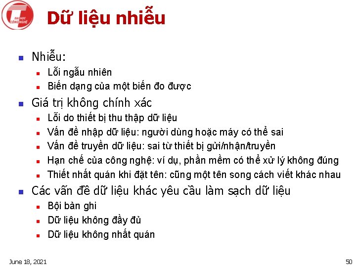 Dữ liệu nhiễu n Nhiễu: n n n Giá trị không chính xác n