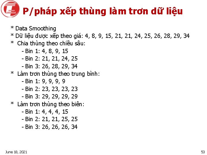 P/pháp xếp thùng làm trơn dữ liệu * Data Smoothing * Dữ liệu được