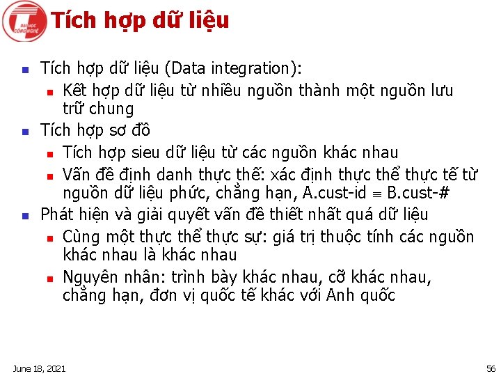 Tích hợp dữ liệu n n n Tích hợp dữ liệu (Data integration): n