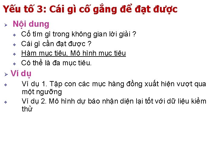 Yếu tố 3: Cái gì cố gắng để đạt được Ø Nội dung v