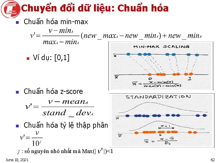 Chuyển đổi dữ liệu: Chuẩn hóa n Chuẩn hóa min-max n Ví dụ: [0,