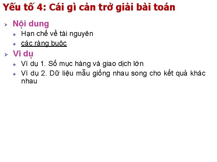 Yếu tố 4: Cái gì cản trở giải bài toán Ø Nội dung v