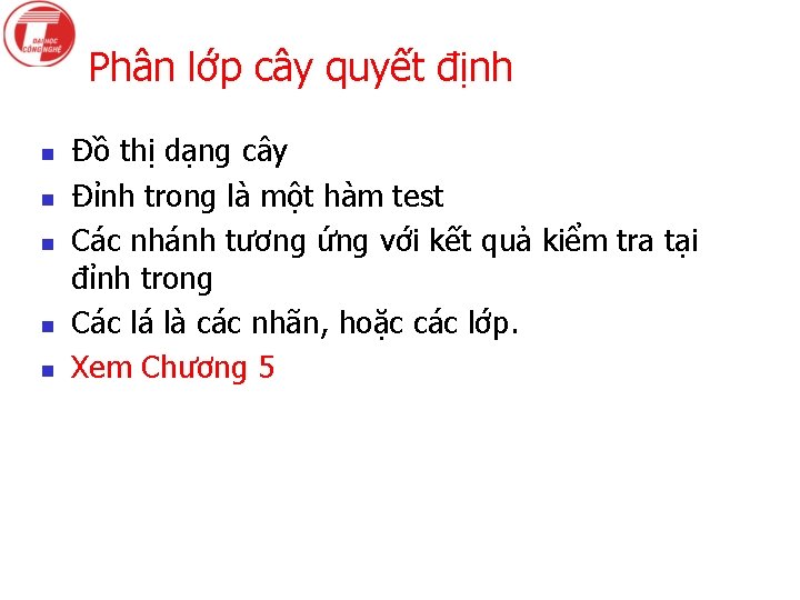 Phân lớp cây quyết định n n n Đồ thị dạng cây Đỉnh trong